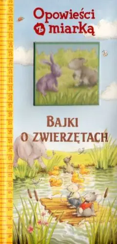 Książka - Opowieści z miarką. Bajki o zwierzętach