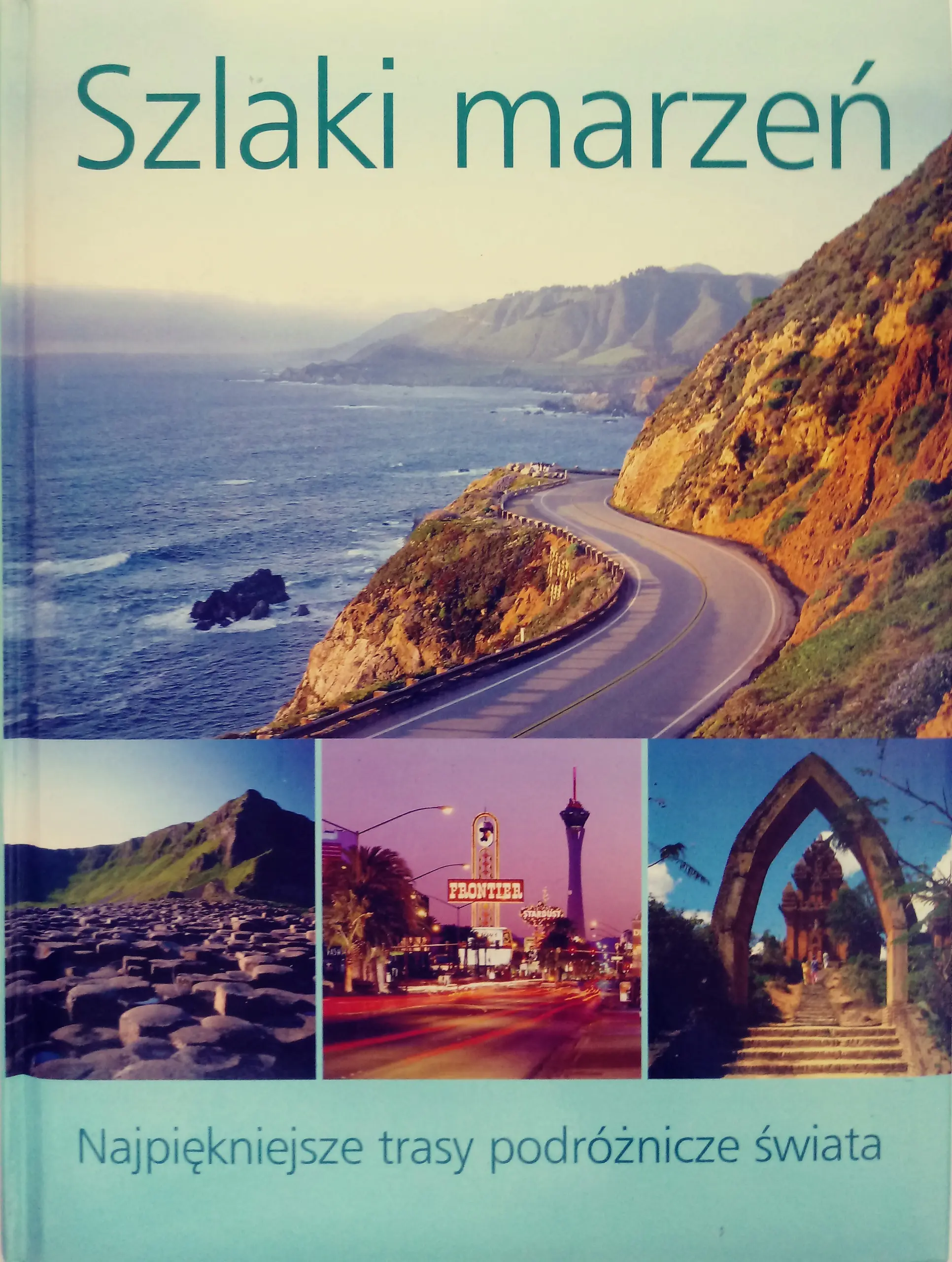 Książka - Szlaki marzeń. Najpiękniejsze trasy podróżnicze świata