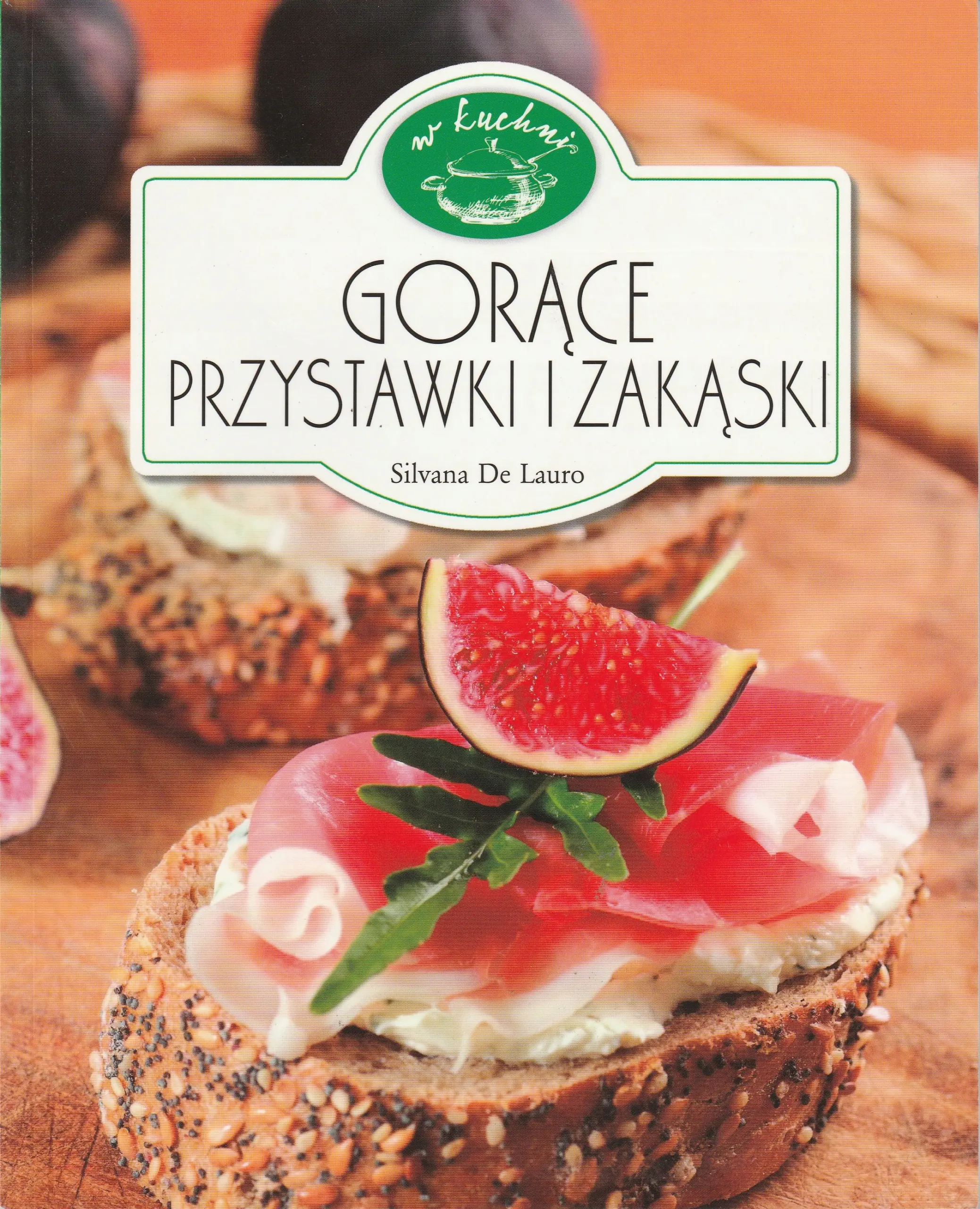 Książka - W Kuchni. Gorące przystawki i zakąski