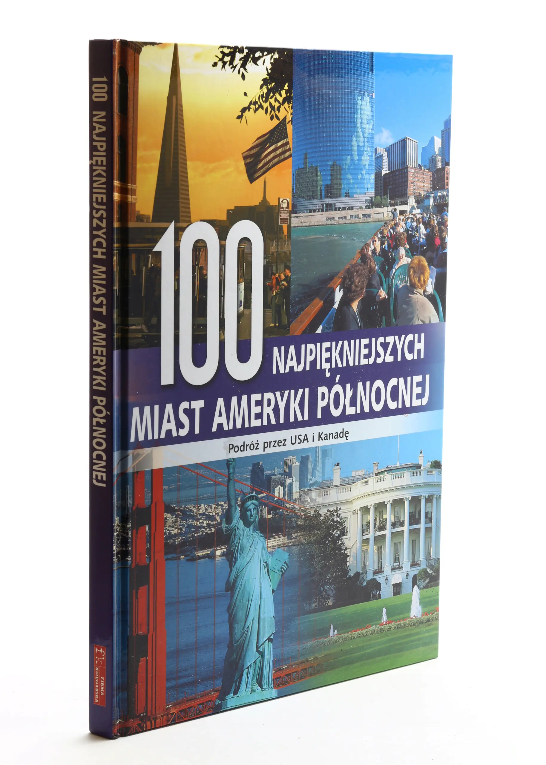 Książka - 100 najpiękniejszych miast Ameryki Północnej. Podróż przez USA i Kanadę