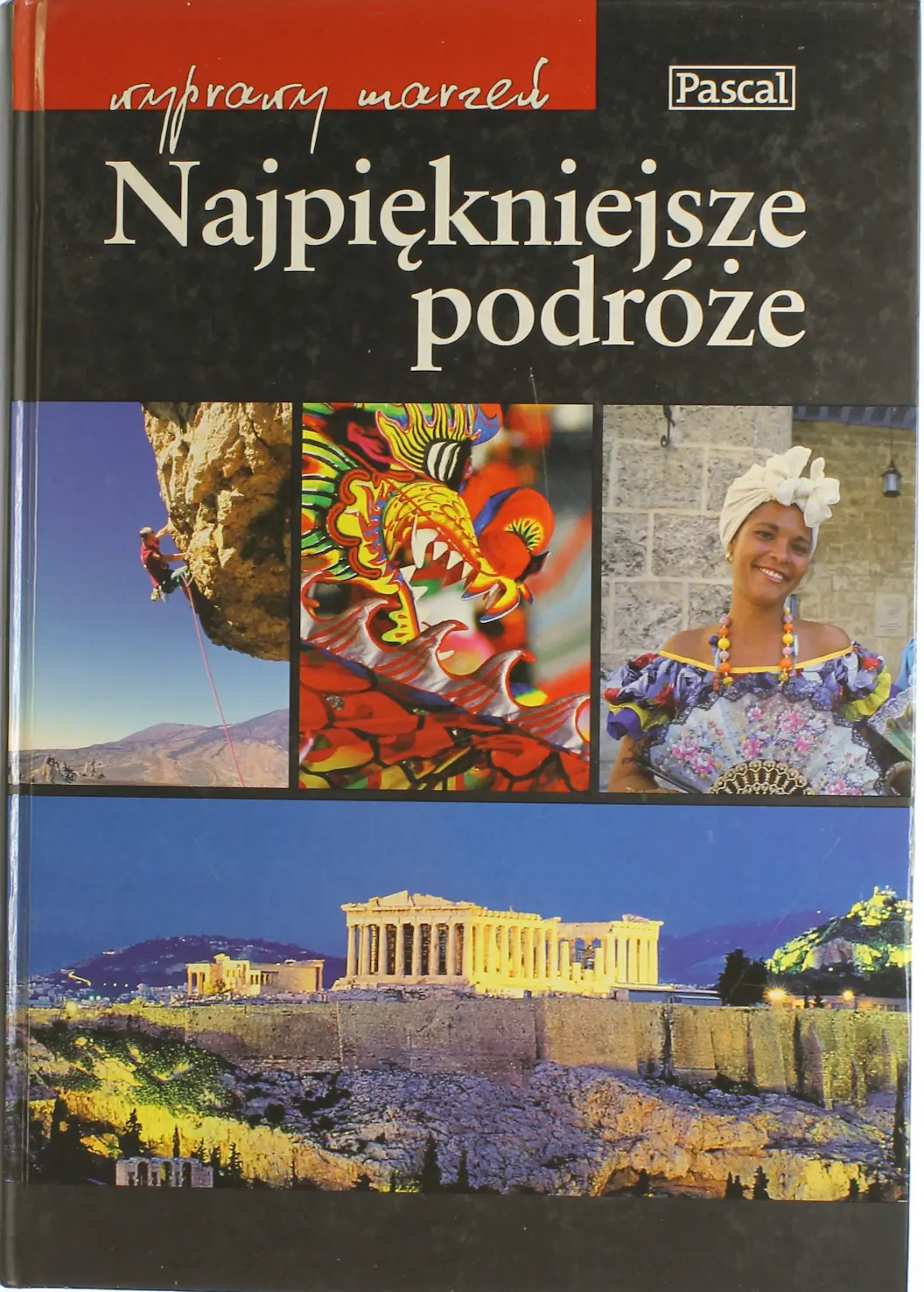 Książka - Najpiękniejsze Podróże. Wyprawy Marzeń