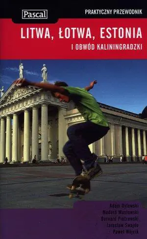 Książka - Praktyczny przewodnik. Litwa, Łotwa, Estonia i Obwód Kaliningradzki