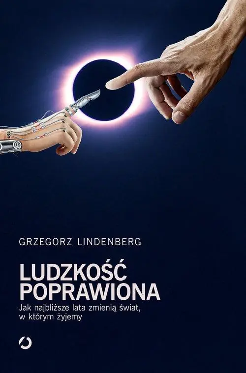 Książka - Ludzkość poprawiona. Jak najbliższe lata zmienią świat, w którym żyjemy