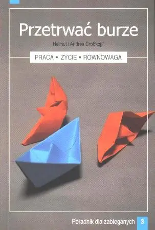 Książka - Przetrwać Burzę. Poradnik dla Zabieganych, Część 3