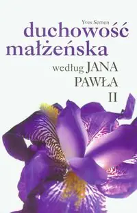 Książka - Duchowość małżeńska według Jana Pawła II
