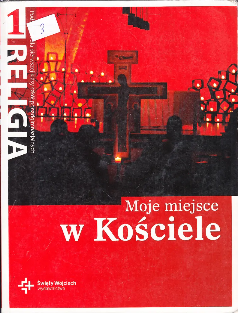 Książka - Moje miejsce w Kościele. Podręcznik do religii do klasy 1 liceum trzyletniego i technikum czteroletniego
