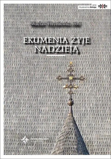 Książka - Ekumenia żyje nadzieją. Medytacje ekumeniczne