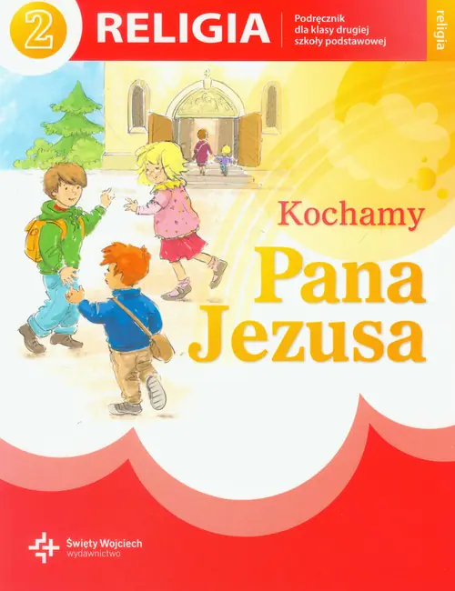Książka - Kochamy Pana Jezusa. Religia. Podręcznik. Klasa 2. Szkoła podstawowa