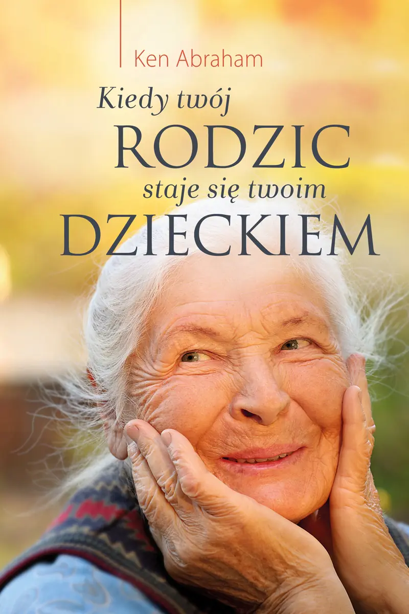 Książka - Kiedy twój rodzic staje się twoim dzieckiem