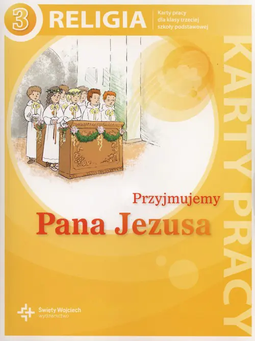 Książka - Przyjmujemy Pana Jezusa 3. Karty pracy. Szkoła podstawowa
