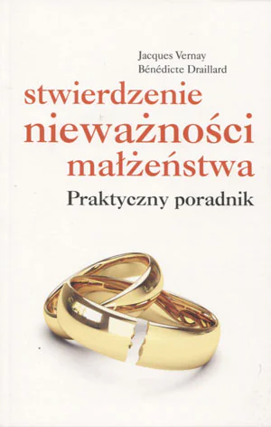 Książka - Stwierdzenie nieważności małżeństwa. Praktyczny poradnik