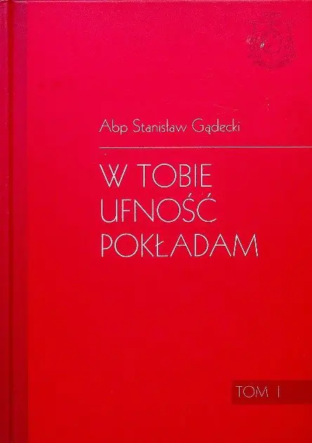 Książka - W Tobie ufność pokładam Tom 1