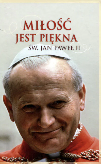 Książka - Miłość jest piękna. Św. Jan Paweł II