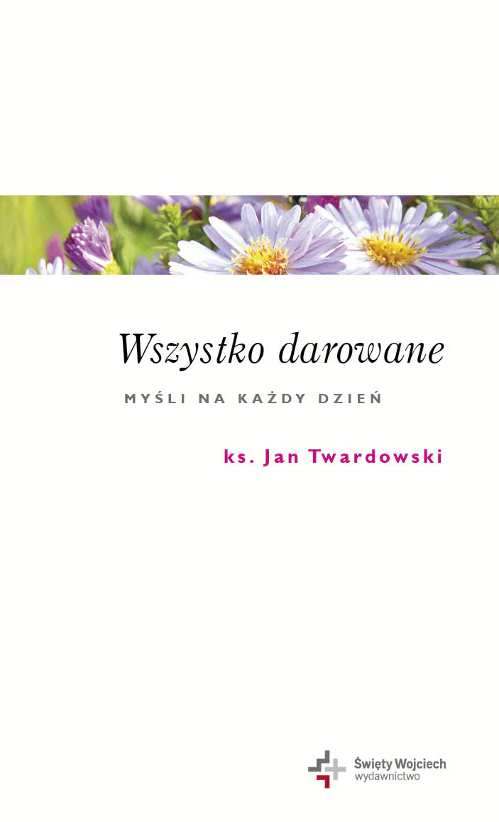 Książka - Wszystko darowane. Myśli na każdy dzień