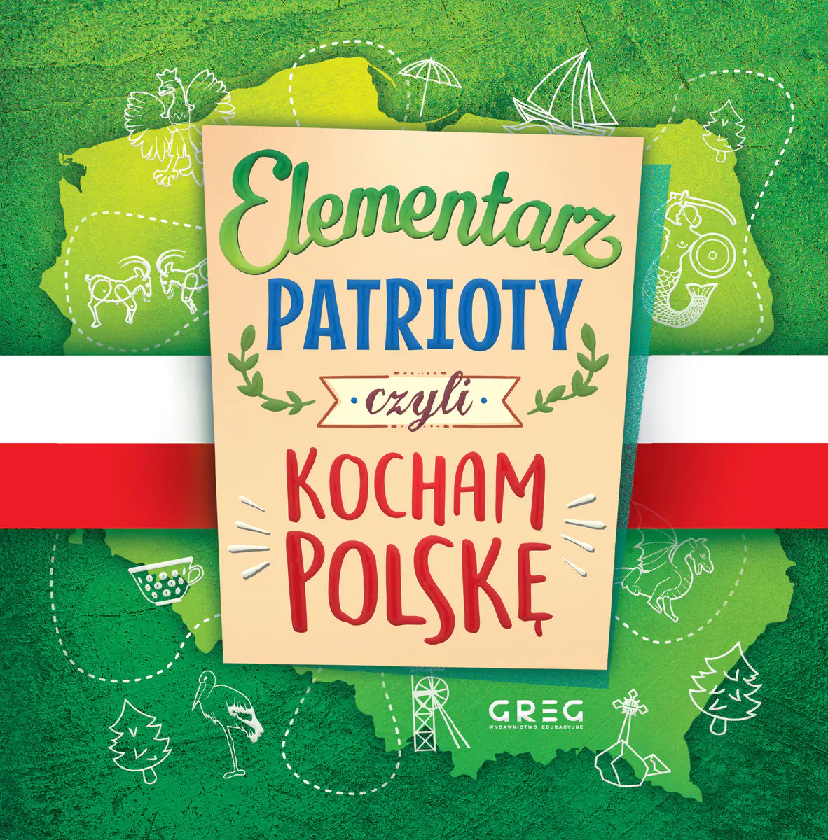Książka - Elementarz patrioty czyli kocham Polskę