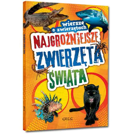 Najgroźniejsze zwierzęta świata. Wiersze o zwierzętach