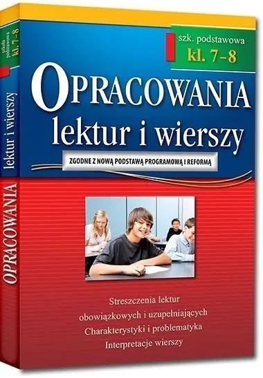 Opracowania lektur i wierszy. Szkoła podstawowa. Klasy 7-8