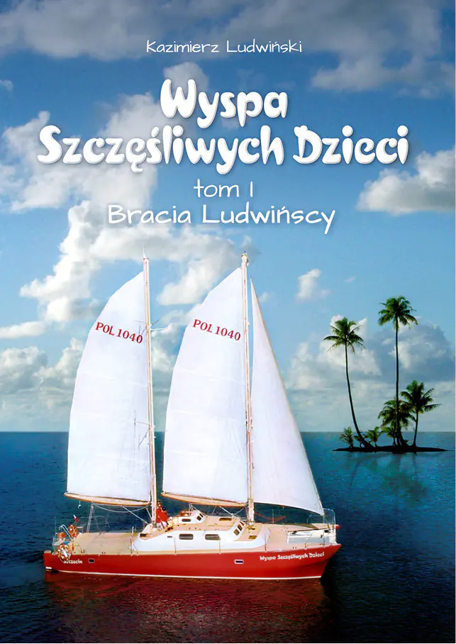 Książka - Wyspa Szczęśliwych Dzieci. Tom 1. Bracia Ludwińscy