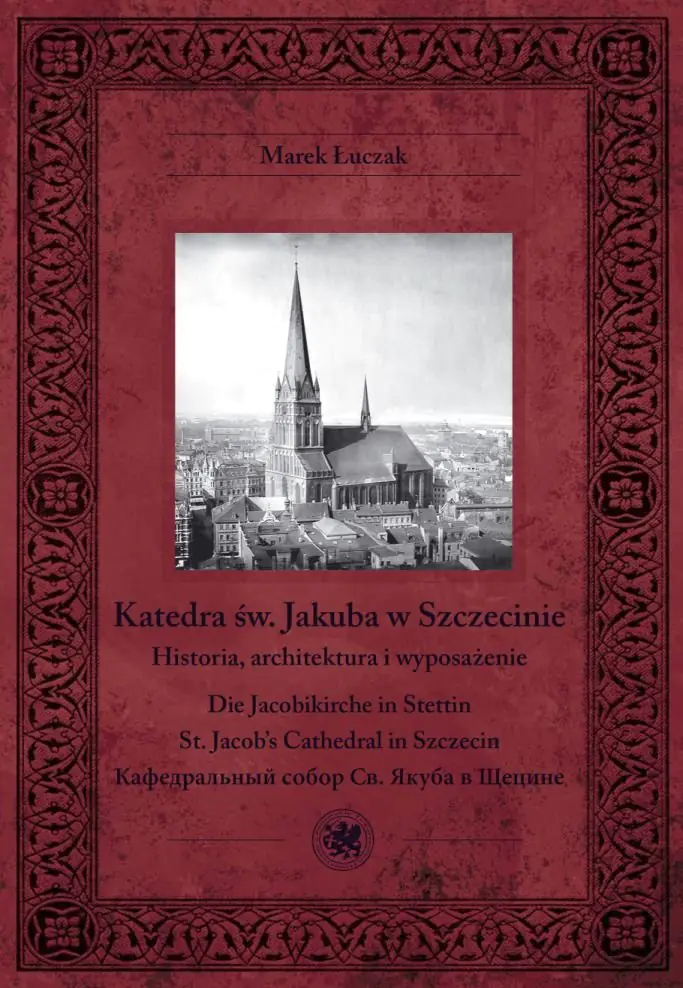 Książka - Katedra św. Jakuba w Szczecinie. Historia, architektura i wyposażenie