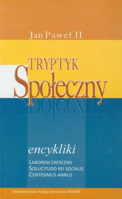 Książka - Tryptyk Społeczny encykliki - Laborem exercens, Sollicitudo rei socialis, Centesimus annus