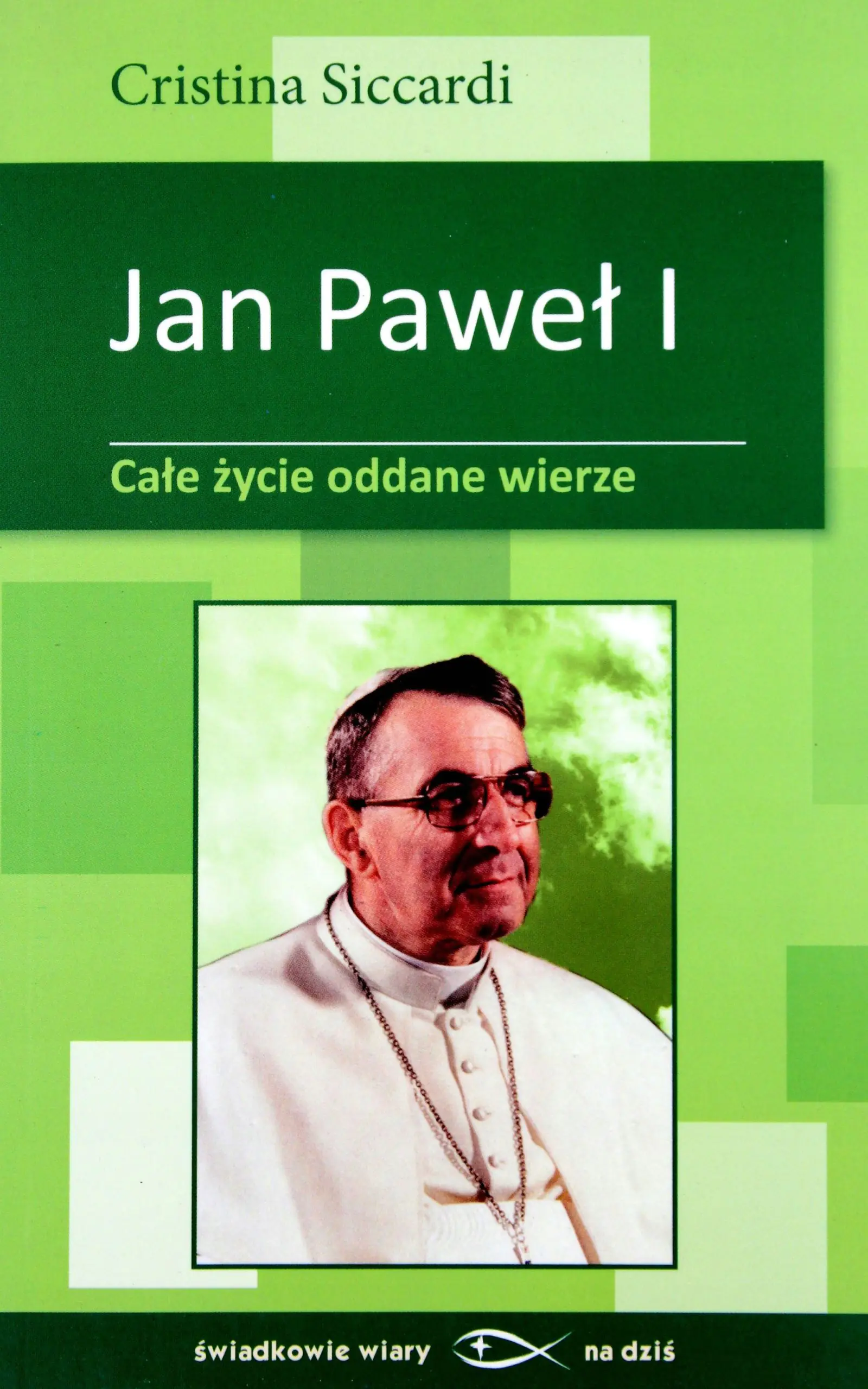 Książka - Jan Paweł I. Całe życie oddane wierze