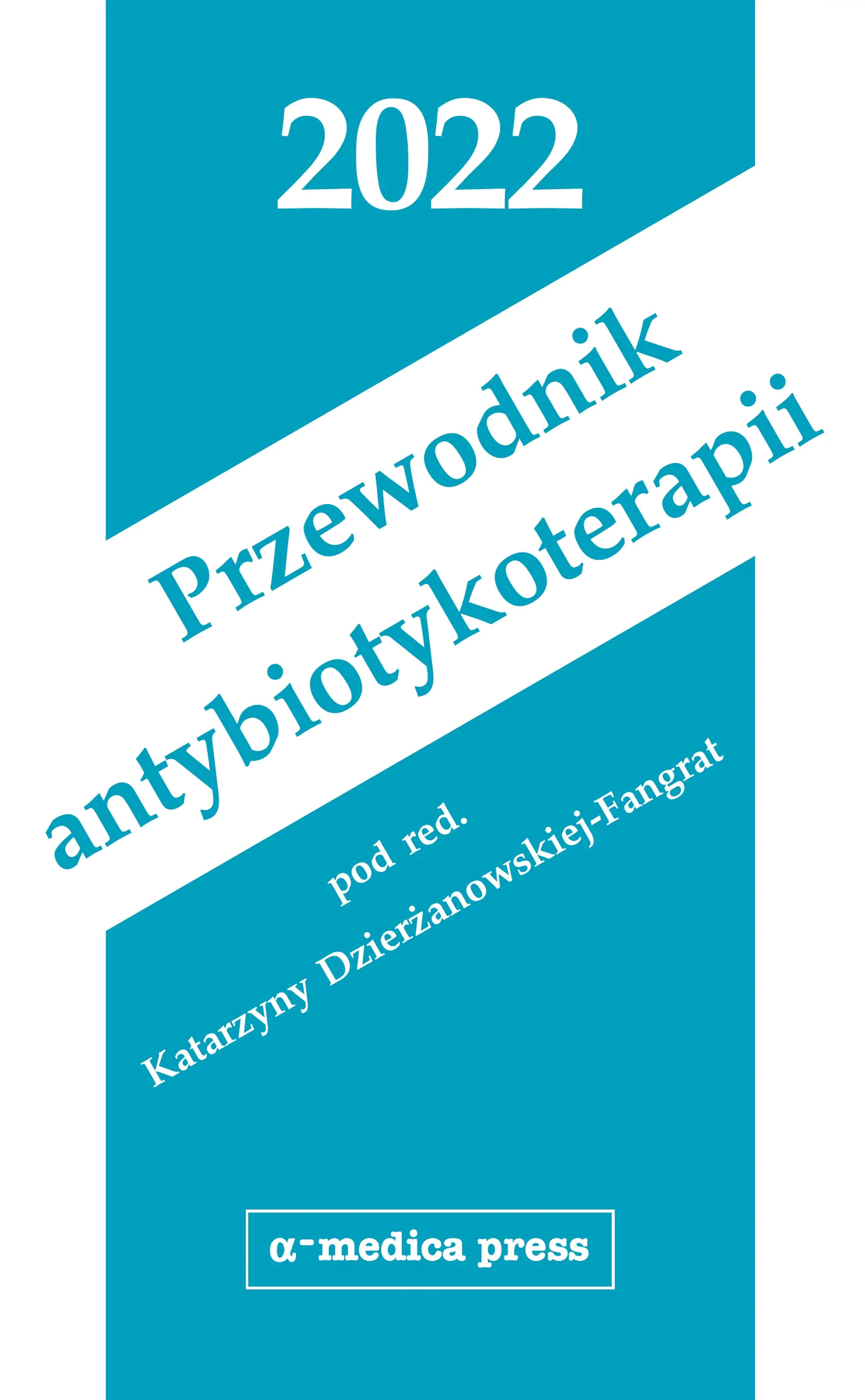 Książka - Przewodnik antybiotykoterapii 2022