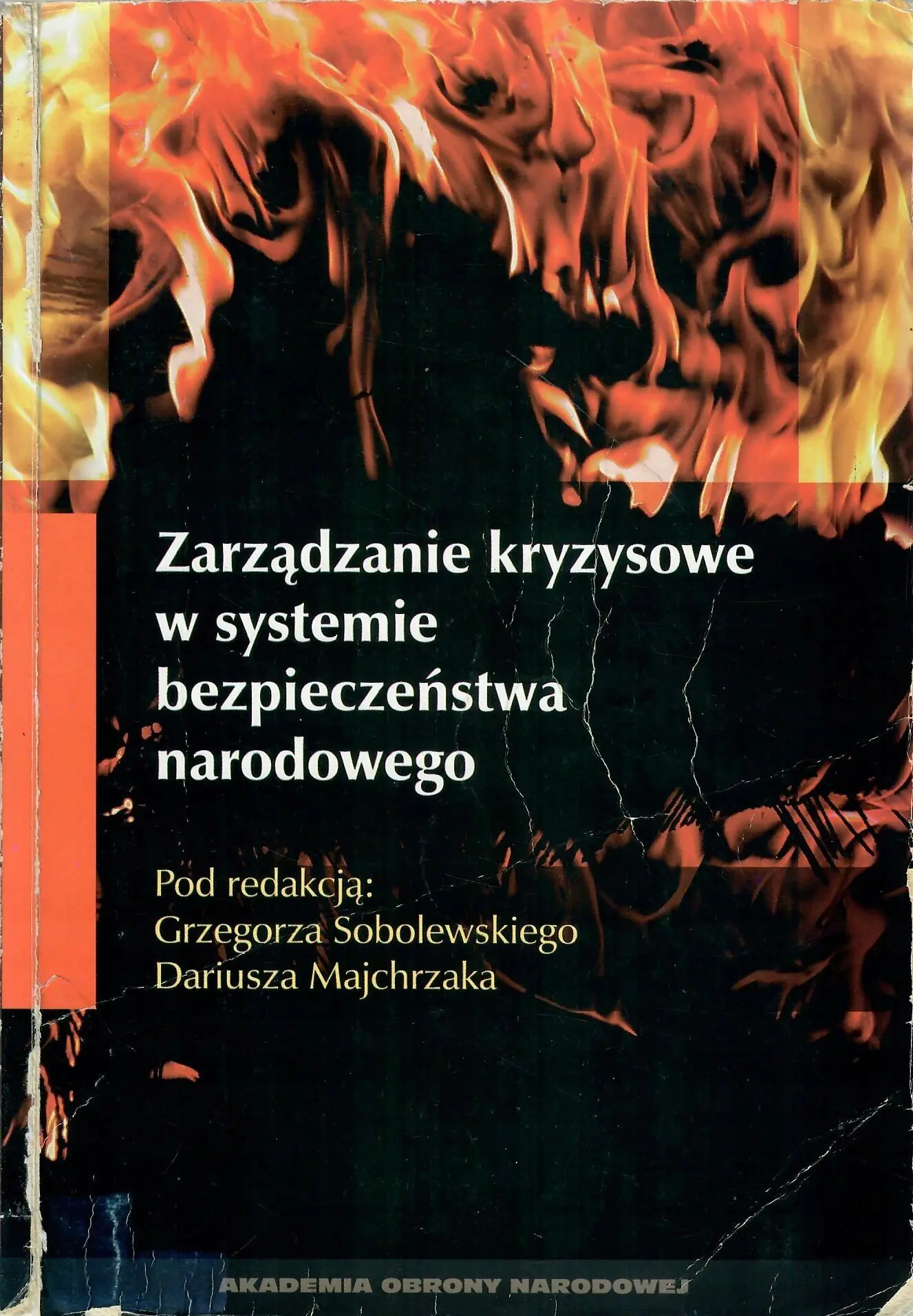 Książka - ZARZĄDZANIE KRYZYSOWE W SYSTEMIE BEZPIECZEŃSTWA NARODOWEGO