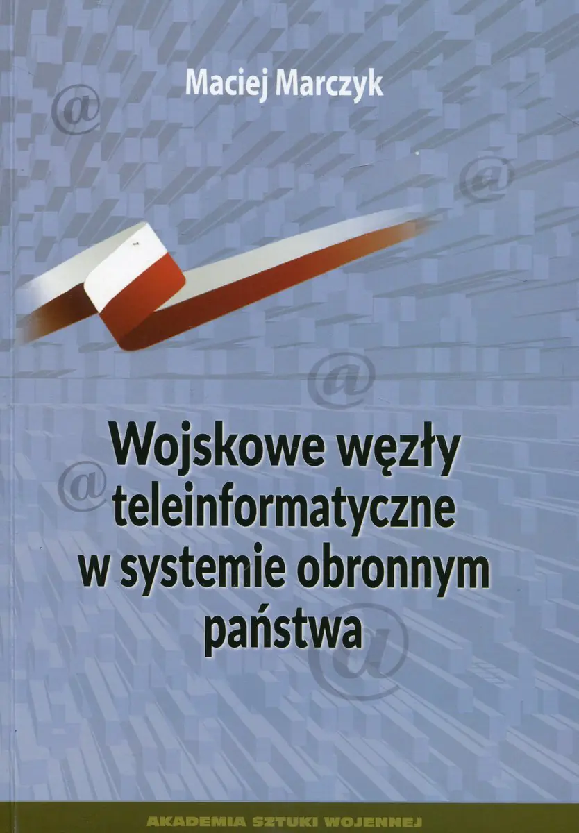 Książka - Wojskowe węzły teleinformatyczne w systemie obronnym państwa