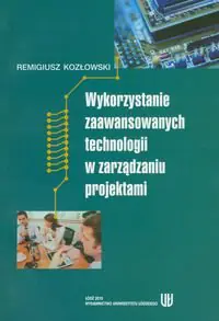Książka - Wykorzystanie zaawansowanych technologii w zarządzaniu projektami
