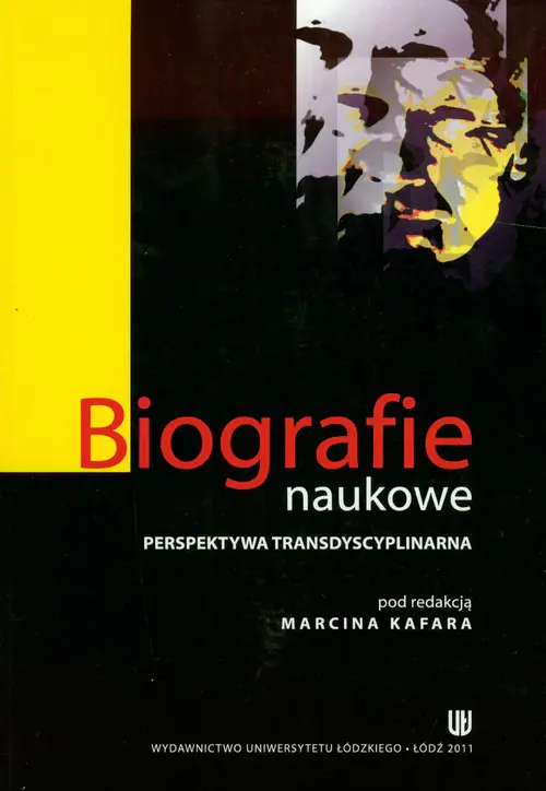 Książka - Biografie naukowe. Perspektywa transdyscyplinarna