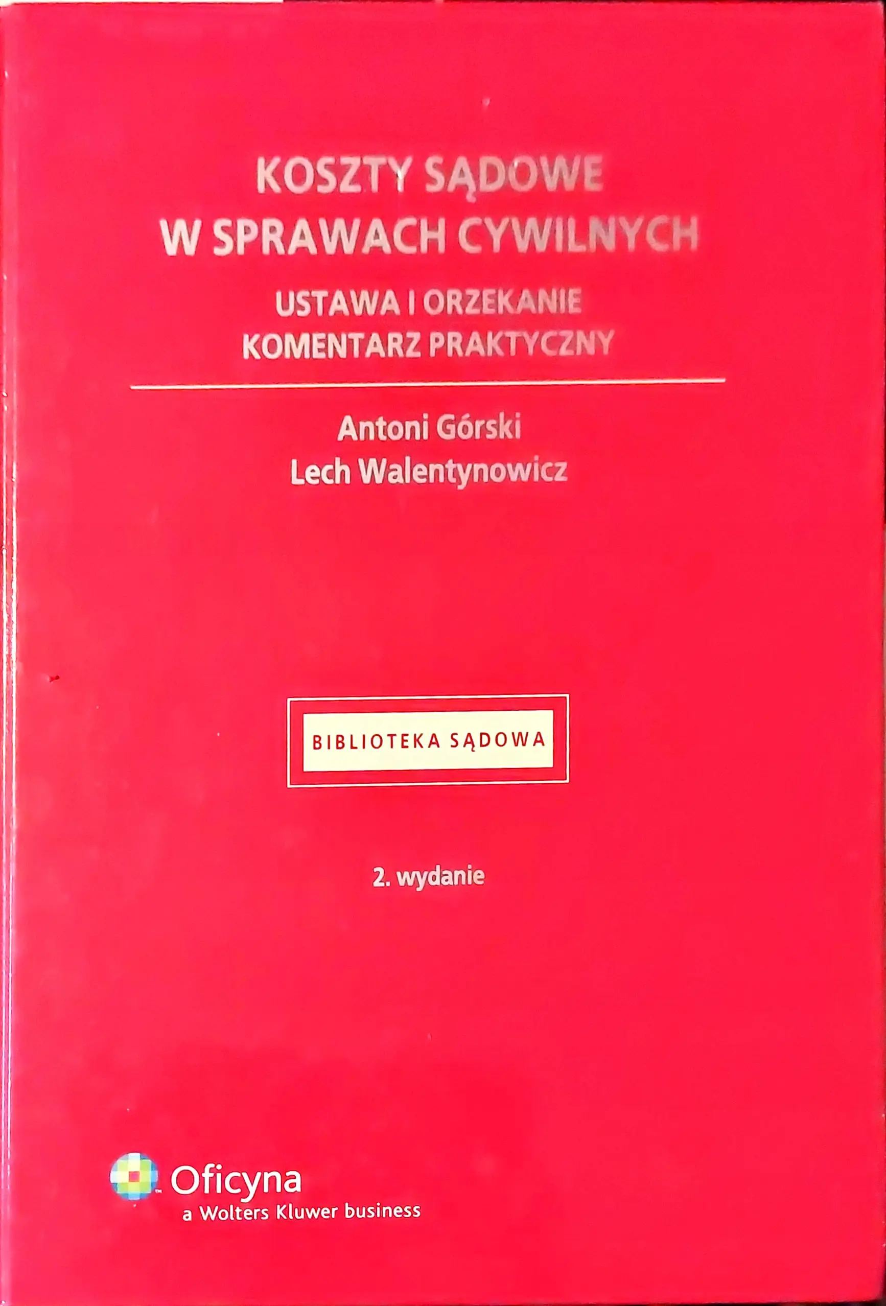 Książka - KOSZTY SĄDOWE W SPRAWACH CYWILNYCH USTAWA I ORZEKANIE KOMENTARZ PRAKTYCZNY