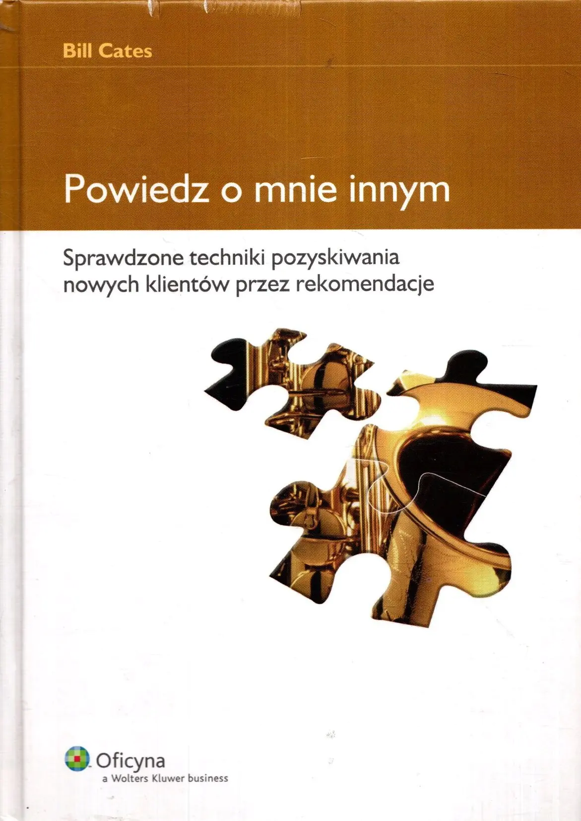 Książka - POWIEDZ O MNIE INNYM SPRAWDZONE TECHNIKI POZYSKIWANIA NOWYCH KLIENTÓW PRZEZ REKOMENDACJE