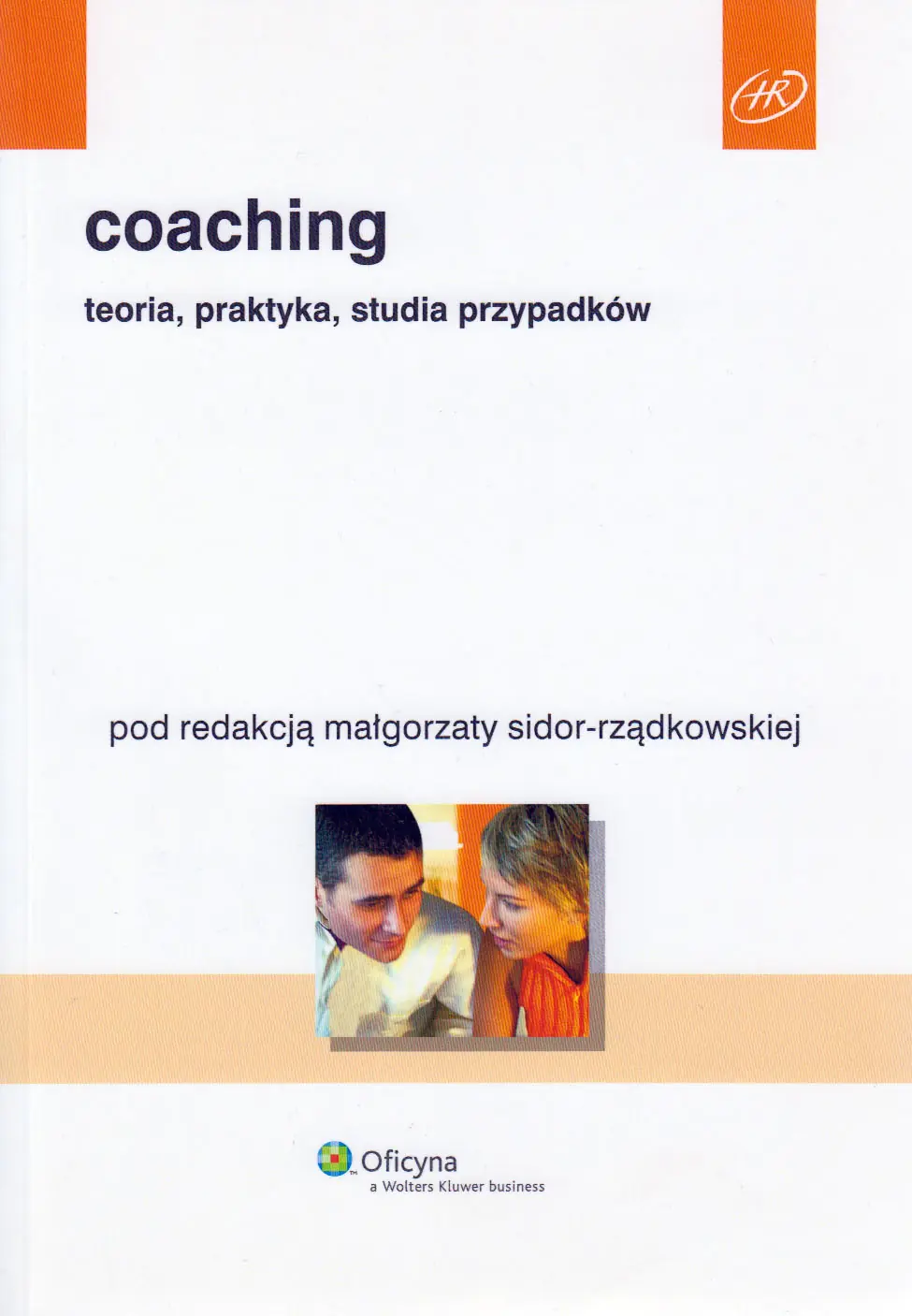 Książka - Coaching. Teoria, Praktyka, Studia Przypadków