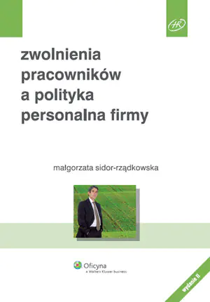 Książka - Zwolnienia pracowników a polityka personalna firmy