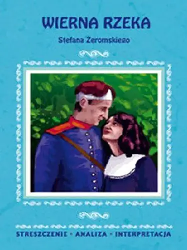 Książka - Streszczenia - Wierna Rzeka LITERAT