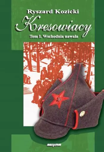 Książka - Kresowiacy t.1 wschodnia nawała