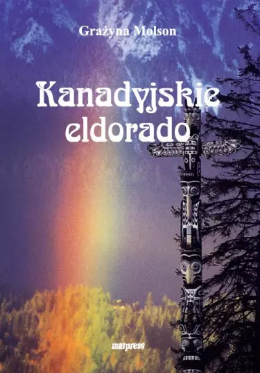 Książka - Kanadyjskie eldorado - Grażyna Molson - 