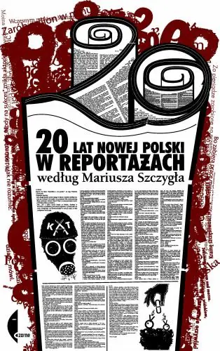 Książka - 20 lat Nowej Polski w reportażach według Mariusza Szczygła