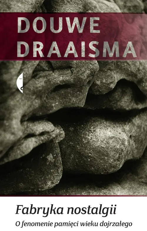 Książka - Fabryka nostalgii. O fenomenie pamięci wieku dojrzałego