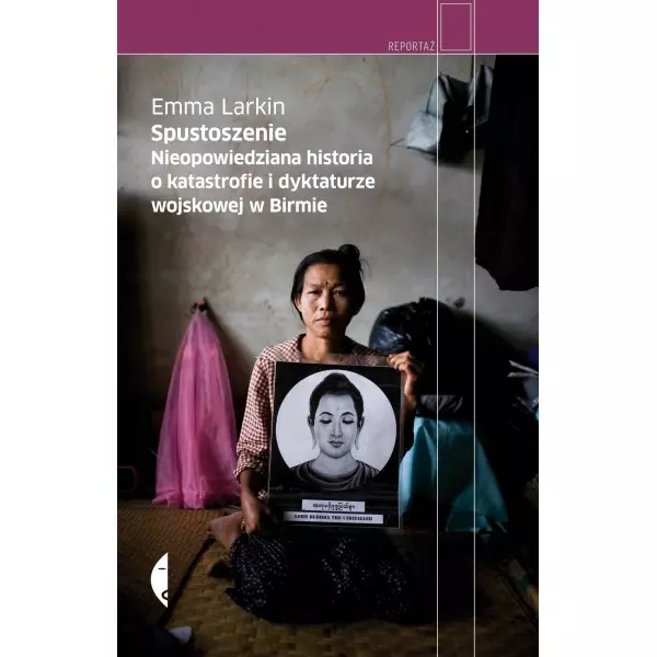 Książka - Spustoszenie. Nieopowiedziana historia o katastrofie i dyktaturze wojskowej w Birmie