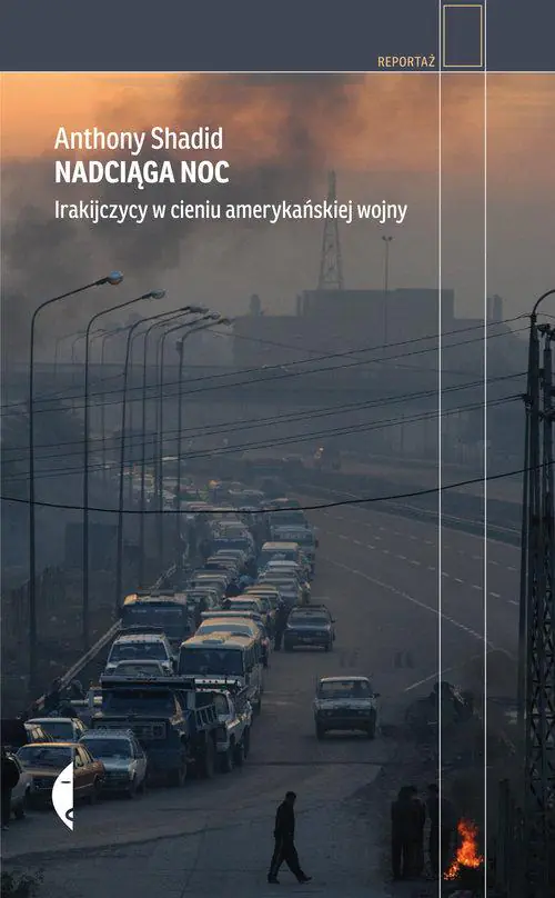 Książka - Nadciąga noc. Irakijczycy w cieniu amerykańskiej wojny