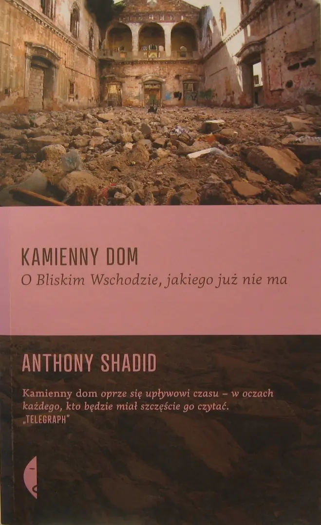 Książka - Kamienny dom. O Bliskim Wschodzie, jakiego już nie ma