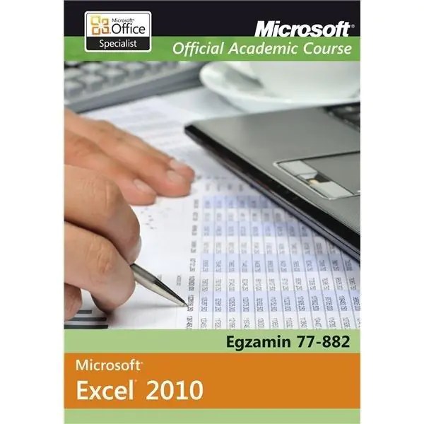 Microsoft Office Excel 2010: Egzamin 77-882 Microsoft Official Academic Course