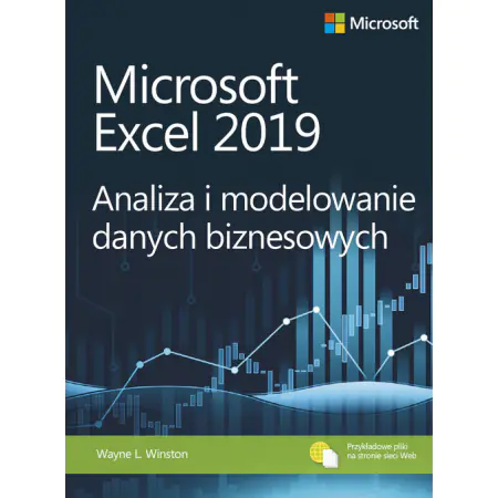 Microsoft Excel 2019. Analiza i modelowanie danych biznesowych