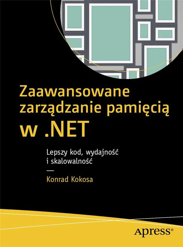 Książka - Zaawansowane zarządzanie pamięcią w .NET. Lepszy kod, wydajność i skalowalność