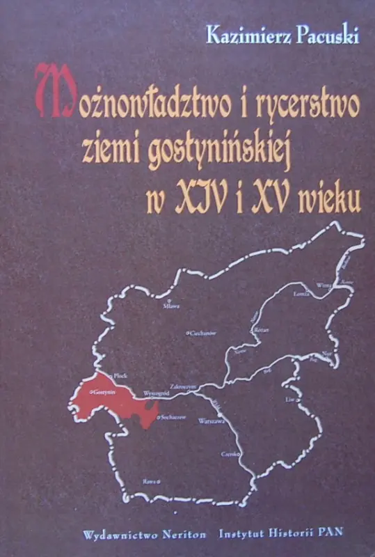 Książka - Możnowładztwo i rycerstwo ziemi gostynińskiej w XIV i XV wieku
