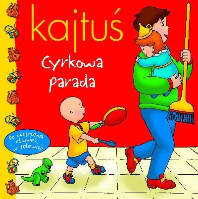 Książka - Kajtuś. Parada Cyrkowa REA