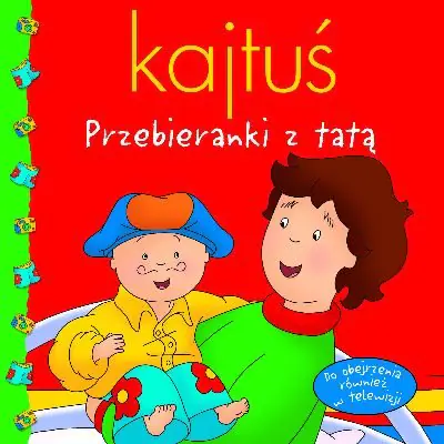 Książka - Kajtuś - Przebieranki z tatą REA