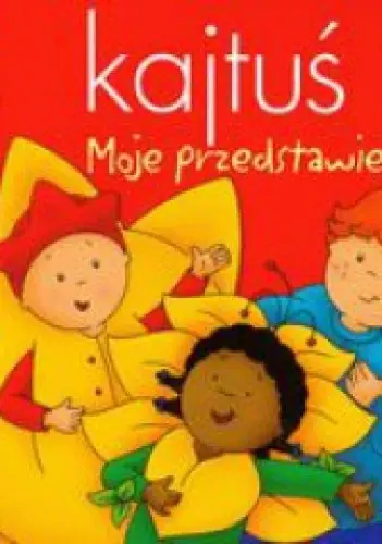 Książka - Kajtuś - Moje przedstawienie REA