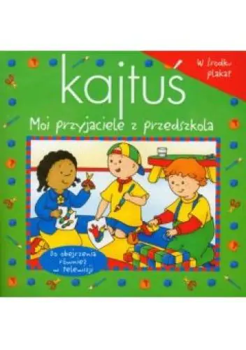 Książka - Kajtuś Moi przyjaciele z przedszkola